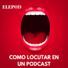 8. Cómo locutar en un podcast
