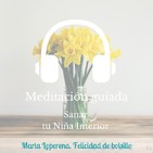Meditación 27. Meditación guiada para sanar tu Niña Interior
