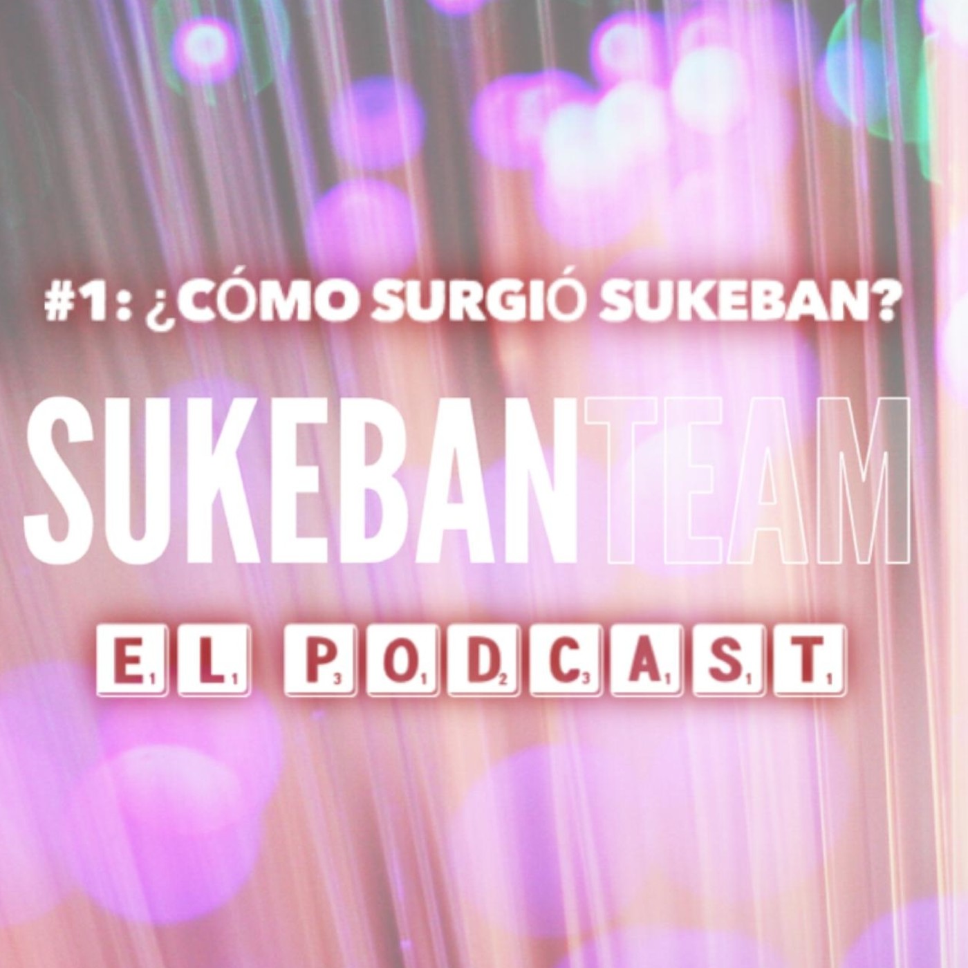 SUKEBAN Team: El Podcast