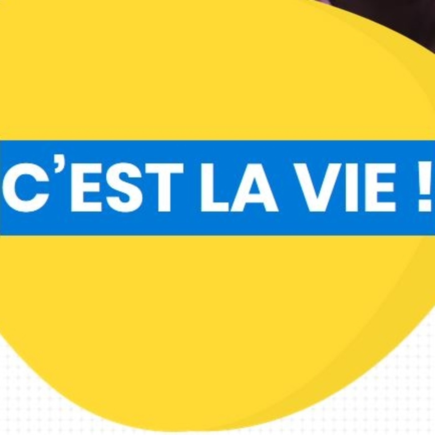 C’est la vie!