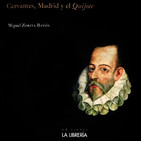Cervantes y Madrid (Miguel Zorita en Ágora Historia)