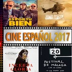 El podcast de C&R - 2X20 - CINE ESPAÑOL '17: Es por tu bien, Zona hostil, Incerta Glòria y Festival de Málaga