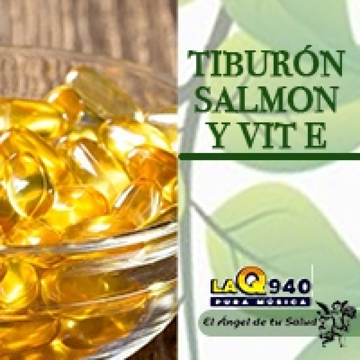 El Ángel de tu Salud - Tiburón, Salmón y Vitamina E** episode artwork