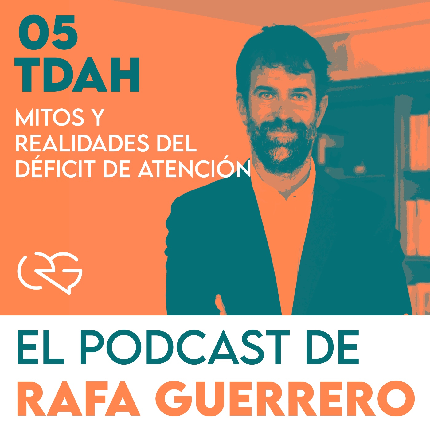 Episodio 05. TDAH: Mitos y realidades del déficit de atención