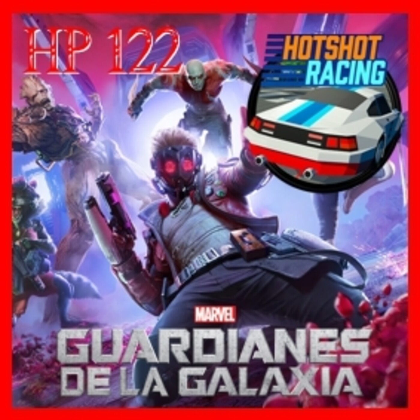 Hyrule Project Episodio 122: Noticias, Guardianes de la Galaxia y Hotshot Racing episode artwork