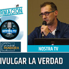 EL PRECIO DE DIVULGAR LA VERDAD - Nostra Tv al descubierto ( 4tas Jornadas Contrainformación )