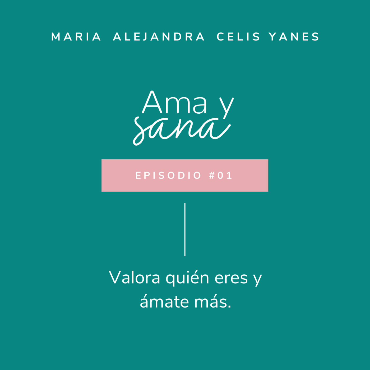 Ama y Sana por Maria Alejandra Celis Yanes