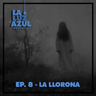 Ep. 08 - La Llorona