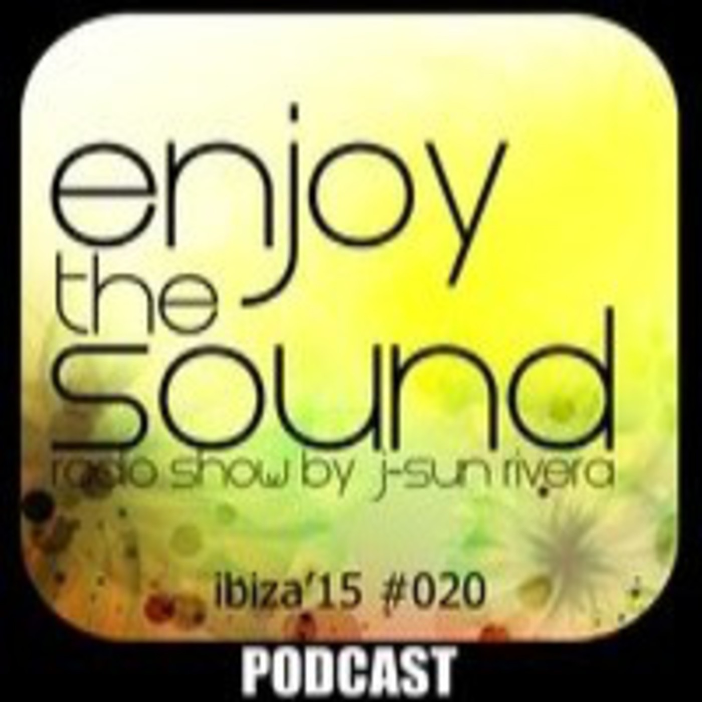 Enjoy the sound Podcast with J-SUN RIVERA