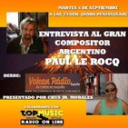 Entrevista a Paul Le Rocq por Chus Jr. Morales de Volcan Radio y Top Music Radio 04-09-2018