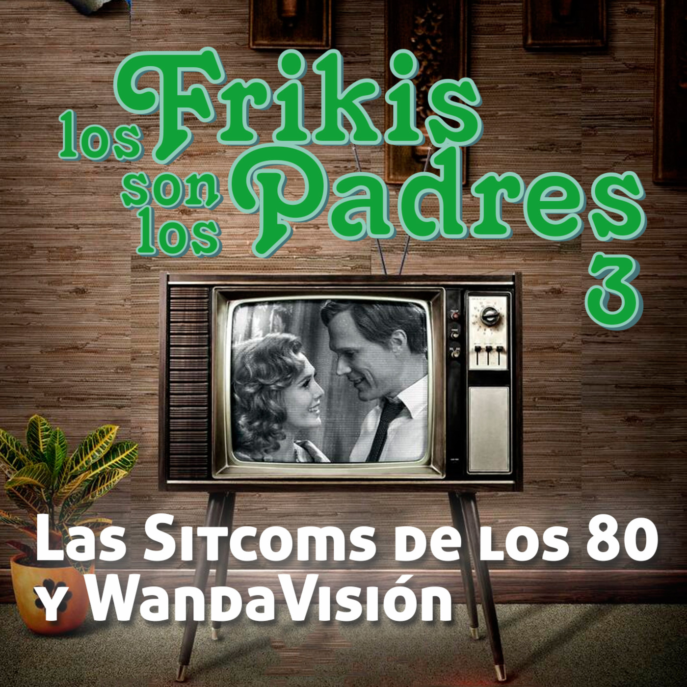 Los Frikis Son Los Padres