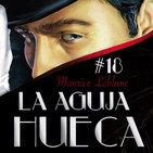 18-La Aguja Hueca-Maurice Leblanc (Capítulo Final)