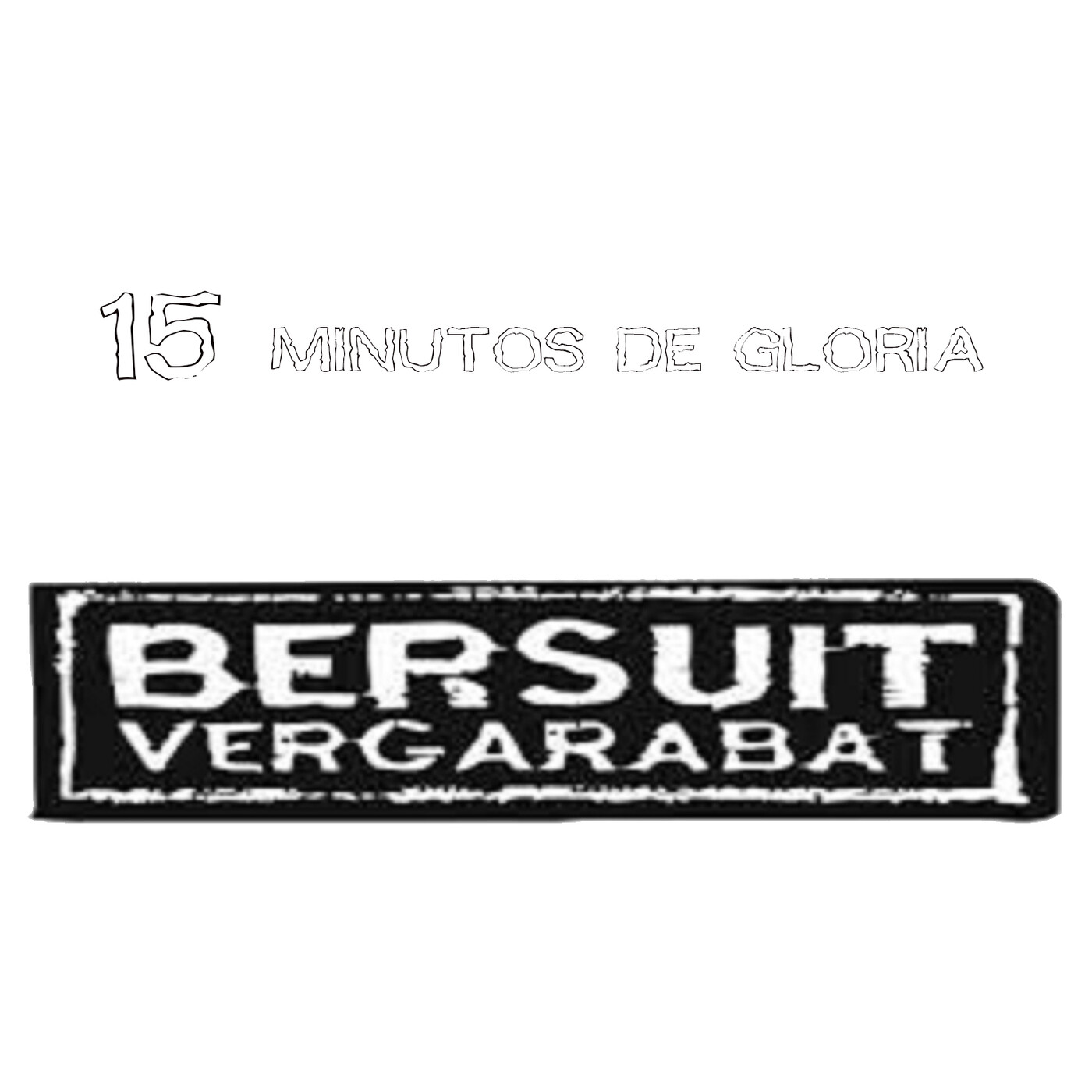 15 Minutos de Gloria Bersuit Vergarabat