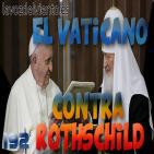 El enfrentamiento del Vaticano y los Rothschild con Eladio Fernandez