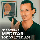 ¿Deberías Meditar Todos Los Días?