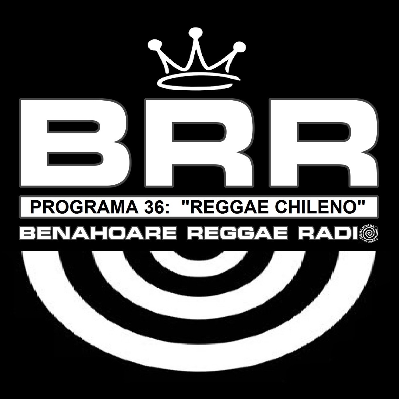 Benahoare Reggae Radio - Programa 36: "Reggae Chileno"