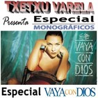 Especial Monográfico VAYA CON DIOS