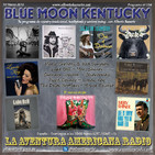 134- Blue Moon Kentucky (18 Marzo 2018)