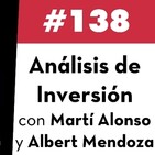 138. Análisis de Inversión con Martí Alonso y Albert Mendoza