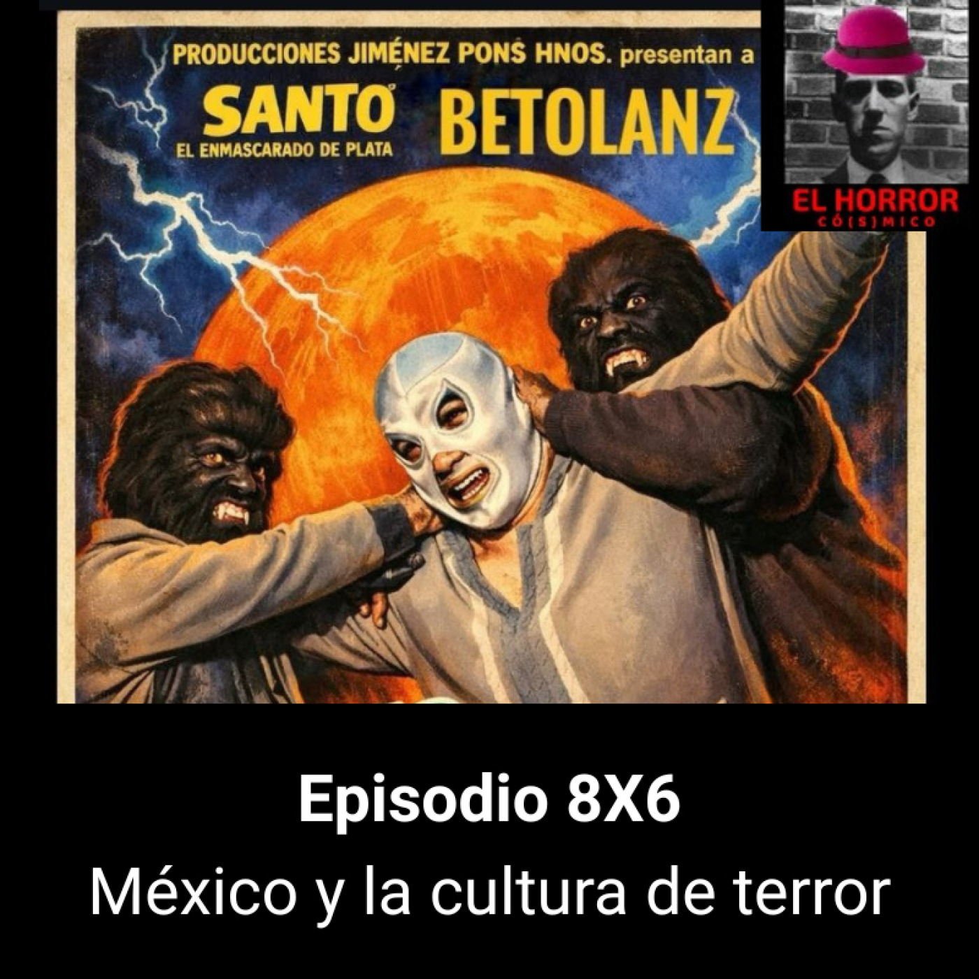EHC 8X6: Terror mexicano: cine, series, libros y cómics | La cultura del horror en México - Acceso anticipado