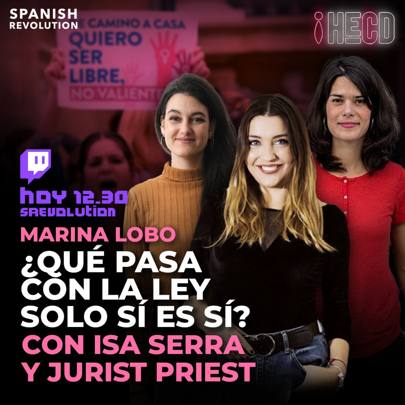 HECD 201 -¿Qué pasa realmente con la Ley de Solo sí es Sí? Con Isa Serra y Jurist Priest + altercado Froilán