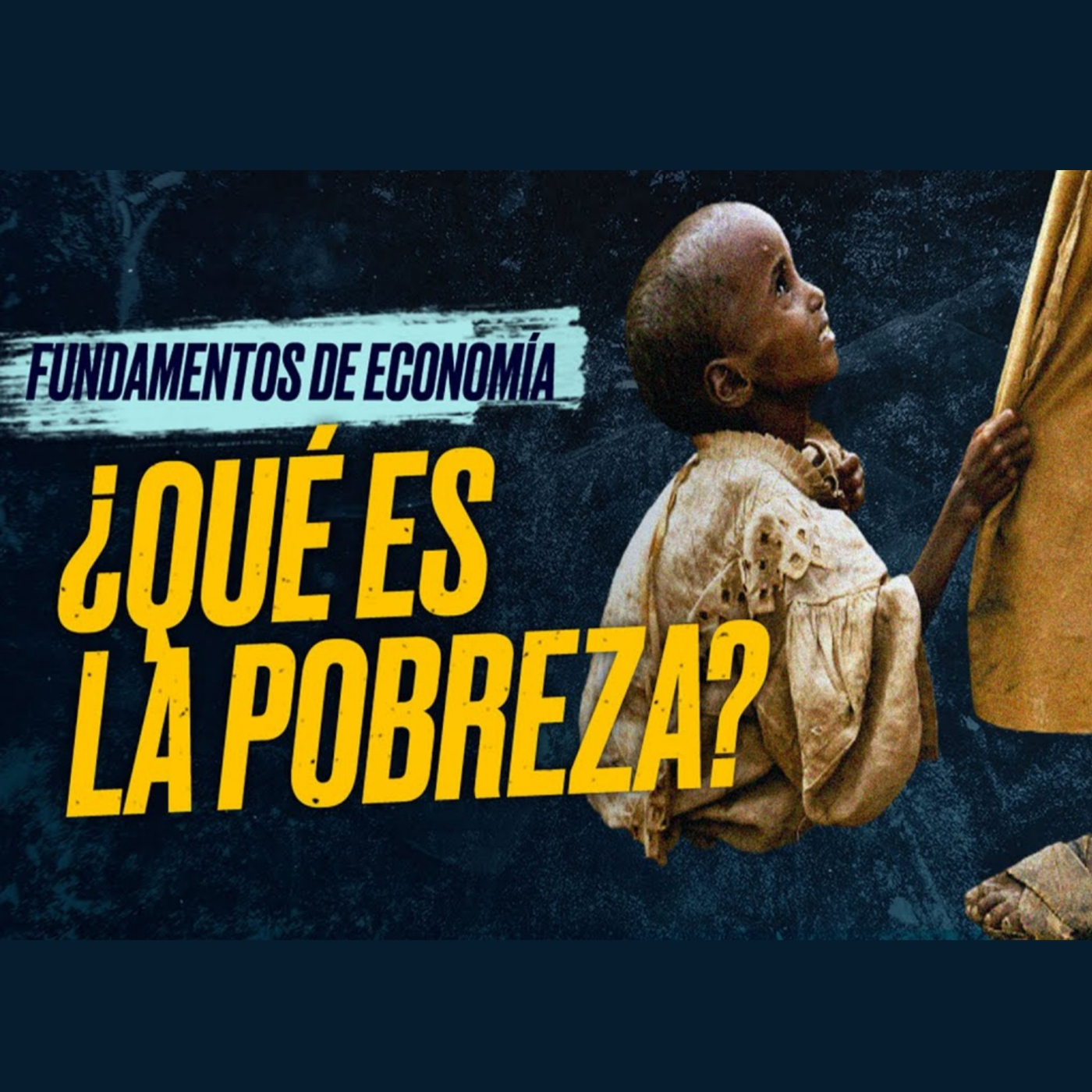 ¿Qué es la POBREZA? Fundamentos de Economía (6)