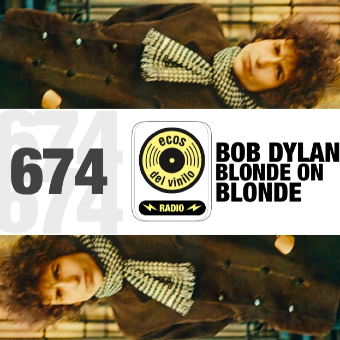 Bob Dylan / Blonde On Blonde | Programa 674 - Ecos del Vinilo Radio episode artwork
