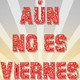 ¡Aún no es viernes! | 20/02/2020