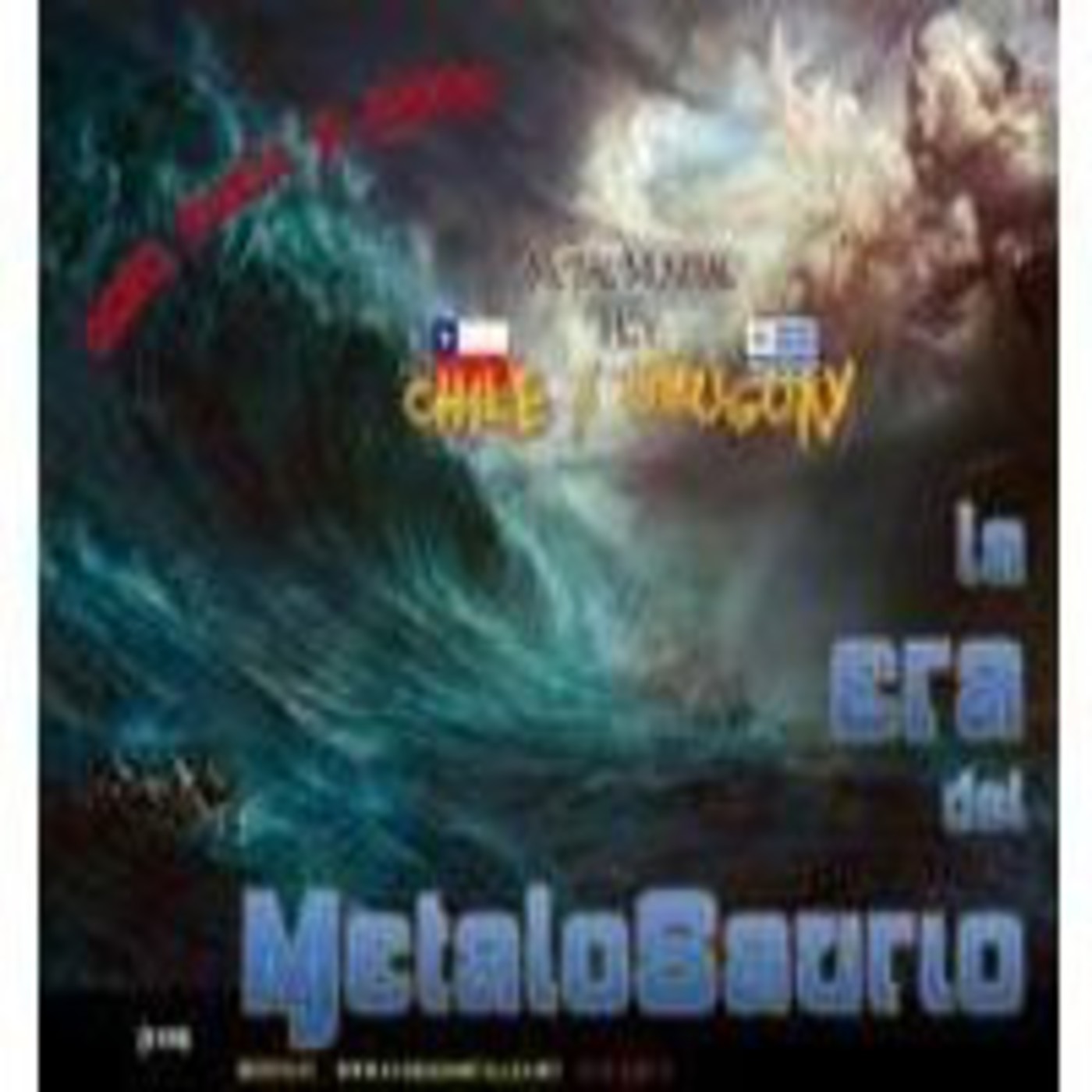 La Era del MetaloSaurio (Edicion 69) - Metal Mundial (CHILE/URUGUAY) episode artwork