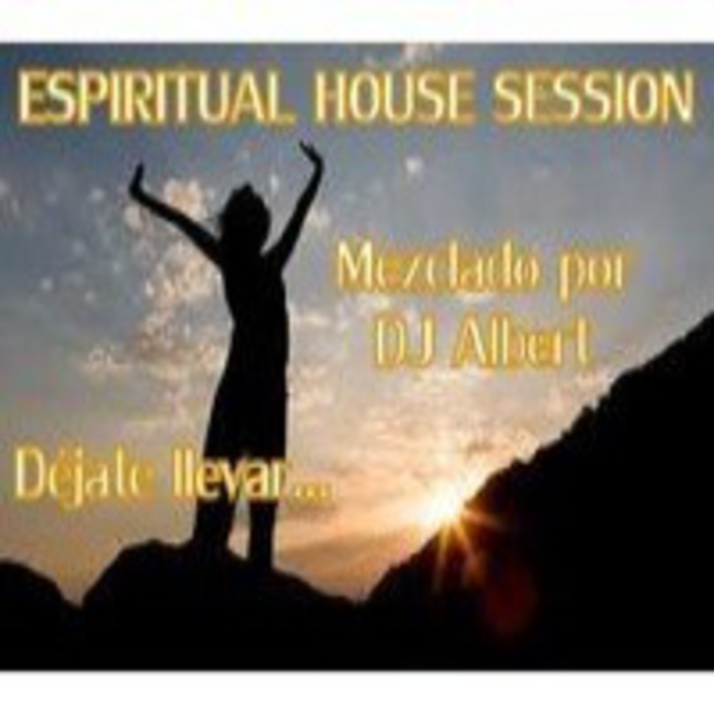ESPIRITUAL HOUSE SESSION Mezclado por DJ Albert.mp3 episode artwork