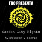 Las noches de Garden City - 5: Cap. 6: Proteger y servir