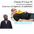 Charla 27 Caso 79 Las Causas de La infidelidad, La pereza y la Vagancia y la infidelidad