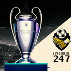Ep 247: La Previa de los Octavos de Final de la Champions. Parte 2