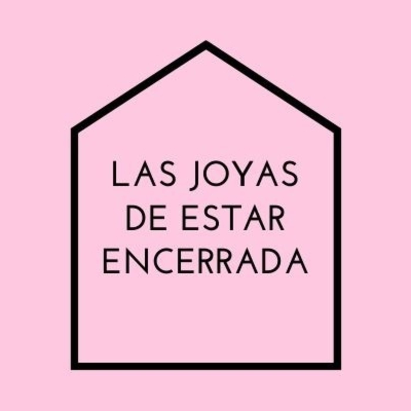 Las joyas de estar encerrada