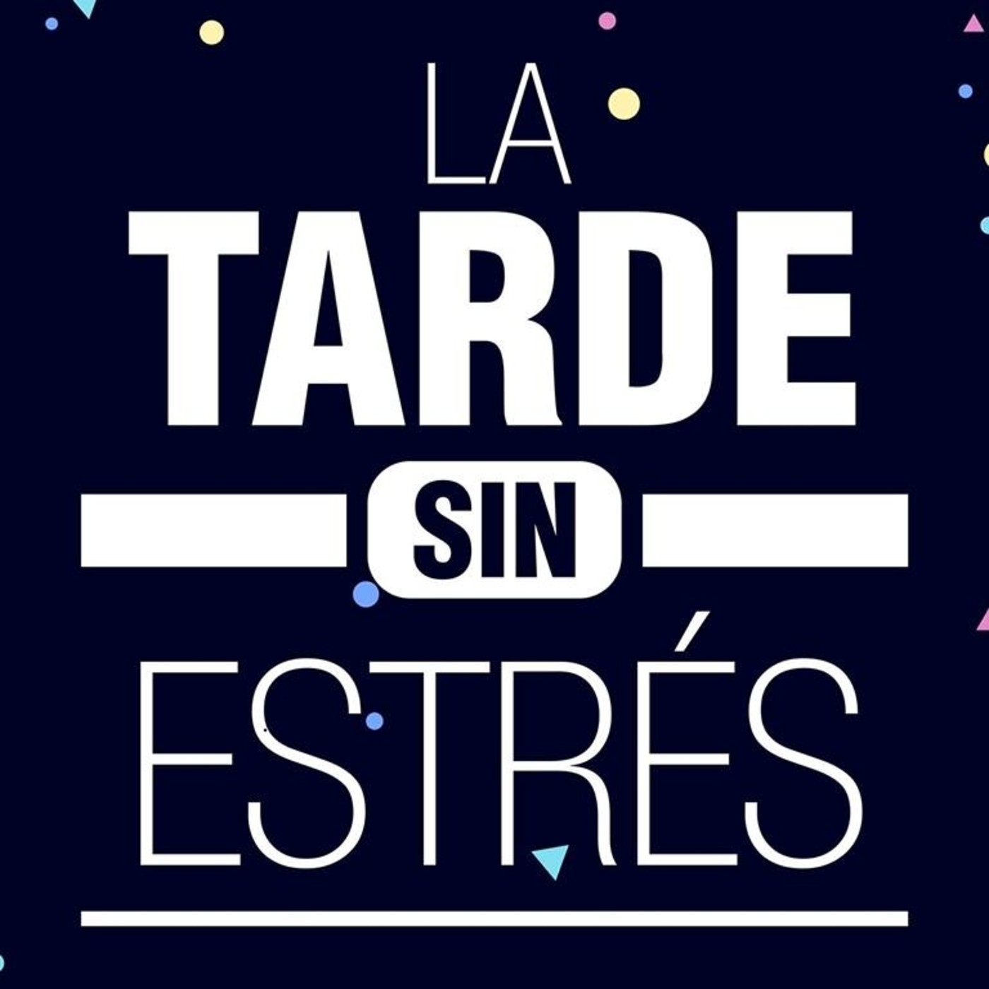 La Tarde Sin Estrés Programas Completos