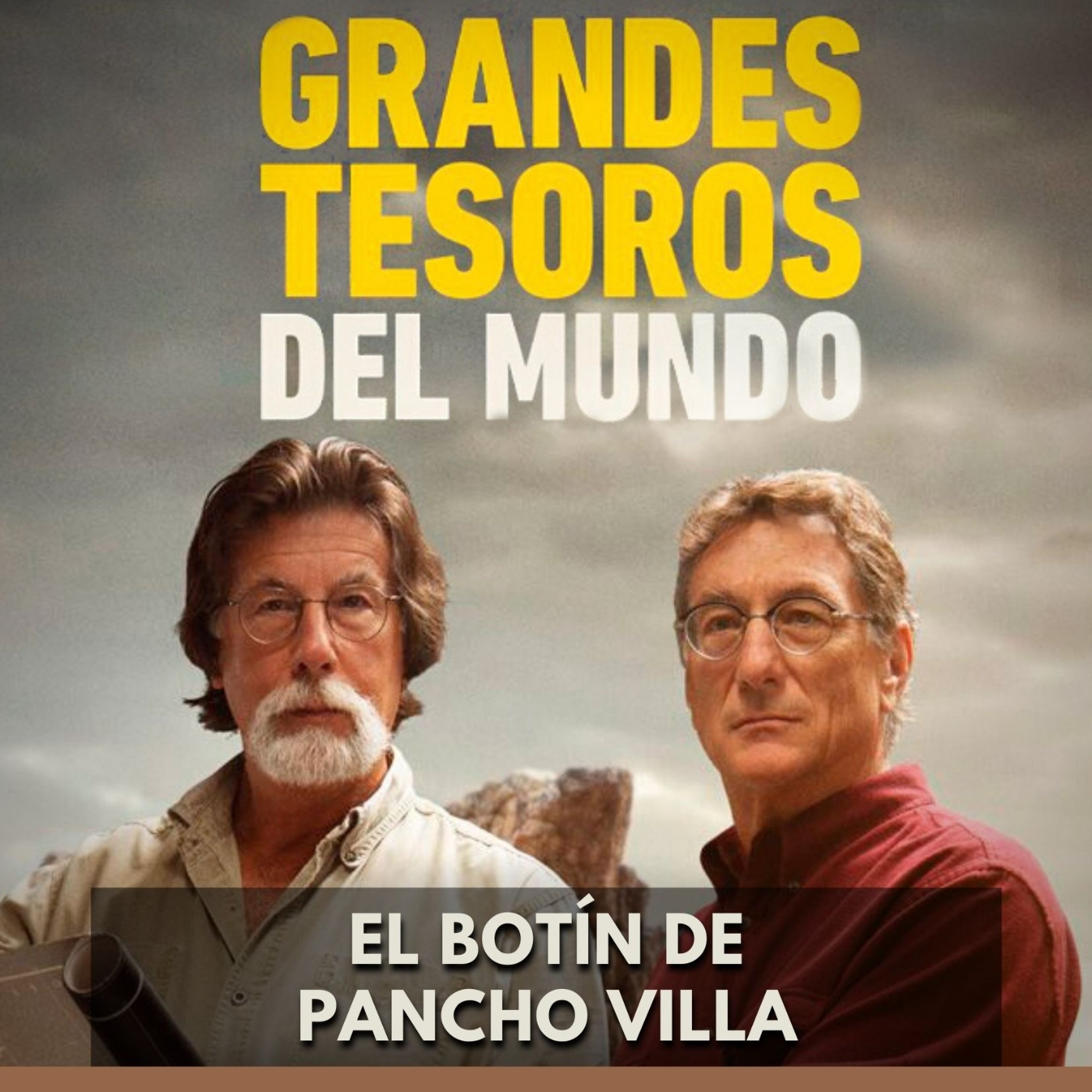 Grandes Tesoros del Mundo - El Botín de Pancho Villa episode artwork