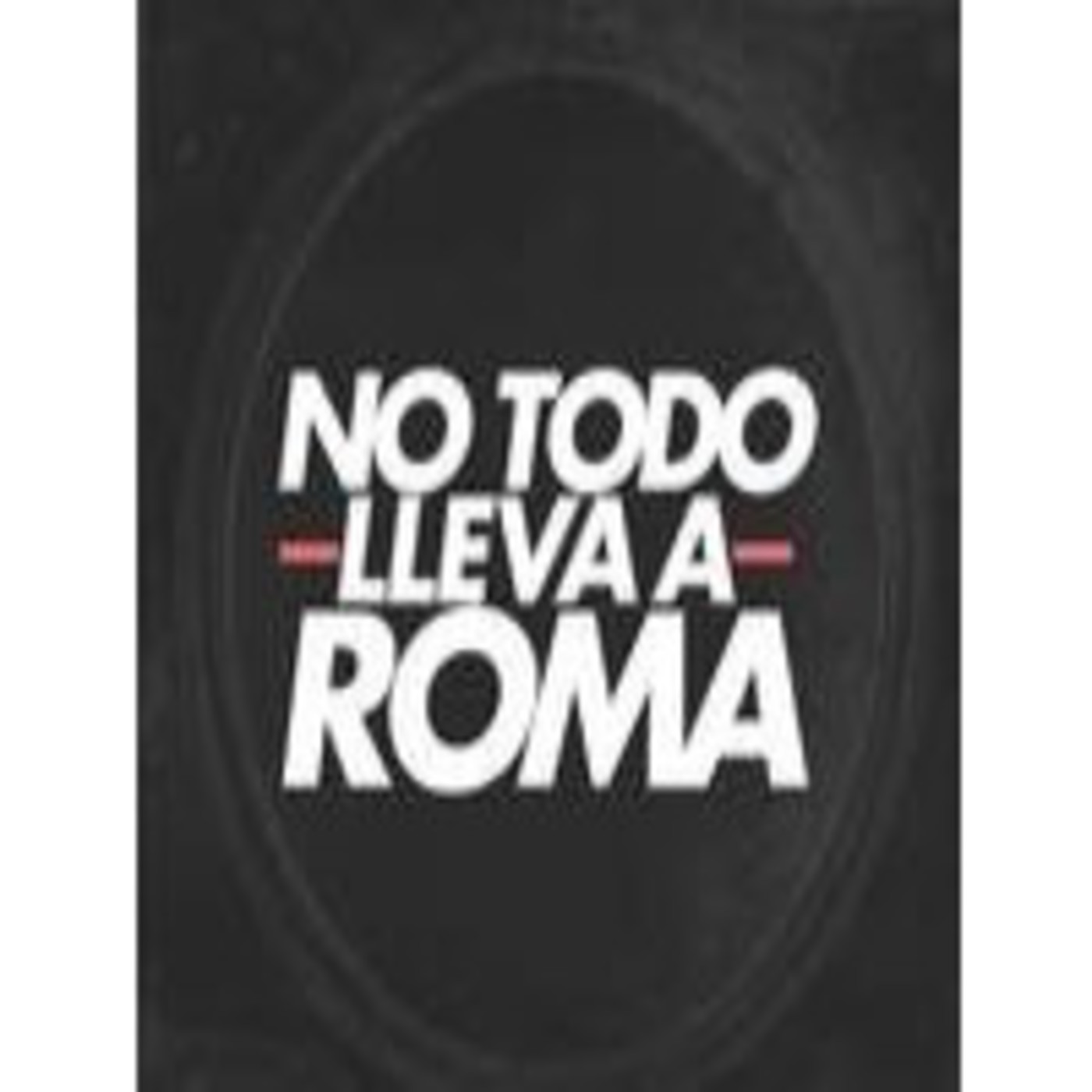 No Todo Lleva A Roma