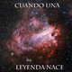 Cuando Una Leyenda Nace 22-07-2019