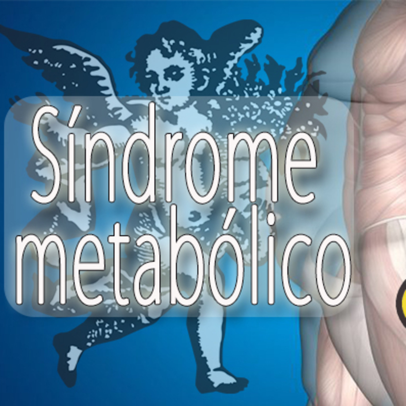 El Ángel de tu salud - SíNDROME METABÓLICO episode artwork
