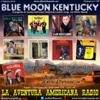 169- Blue Moon Kentucky (17 Fenbrero 2019)