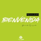 Bienvenida al Podcast - Tech and Learn - Gerardo Quezada