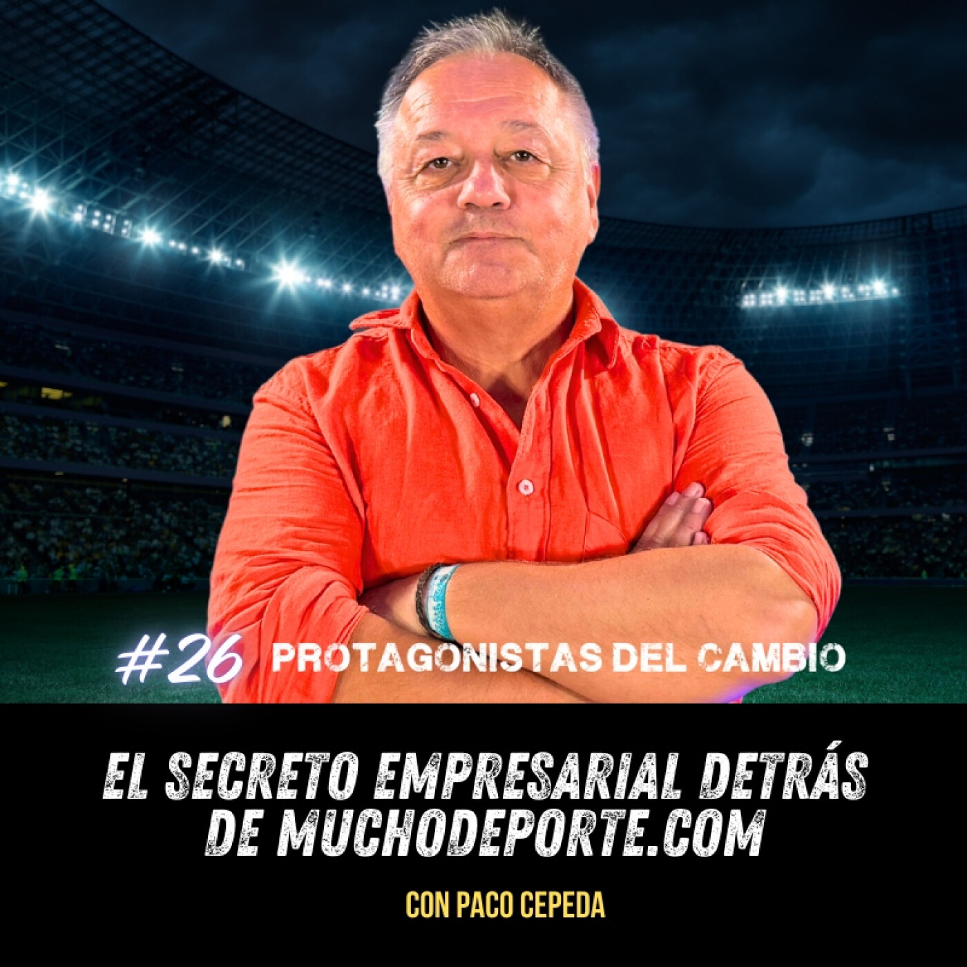 [26] Paco Cepeda: El secreto empresarial detrás de Muchodeporte.com episode artwork