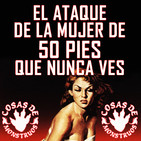 El ataque de la mujer de 50 pies que nunca ves CdM38