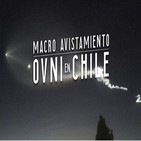 Cuarto milenio: Macro avistamiento OVNI en Chile