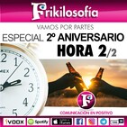 SEGUNDA HORA. Cumplimos dos años. 2º Aniversario FrikilosofÍa.