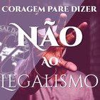 Coragem para dizer não ao legalismo