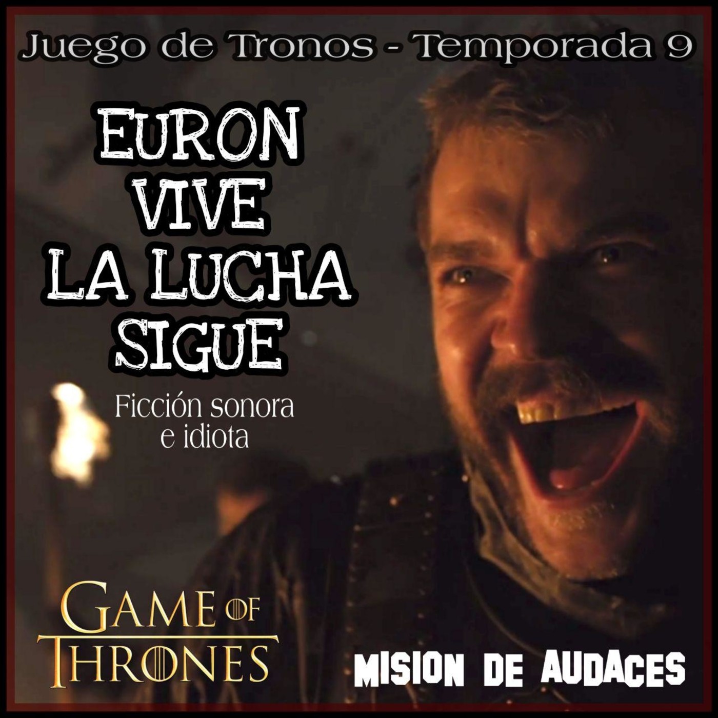 1. Juego de Tronos Temporada 9 . Ficcion sonora (e idiota) - Euron Vive 1 episode artwork