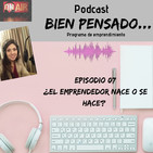 07 ¿El emprendedor nace o se hace?