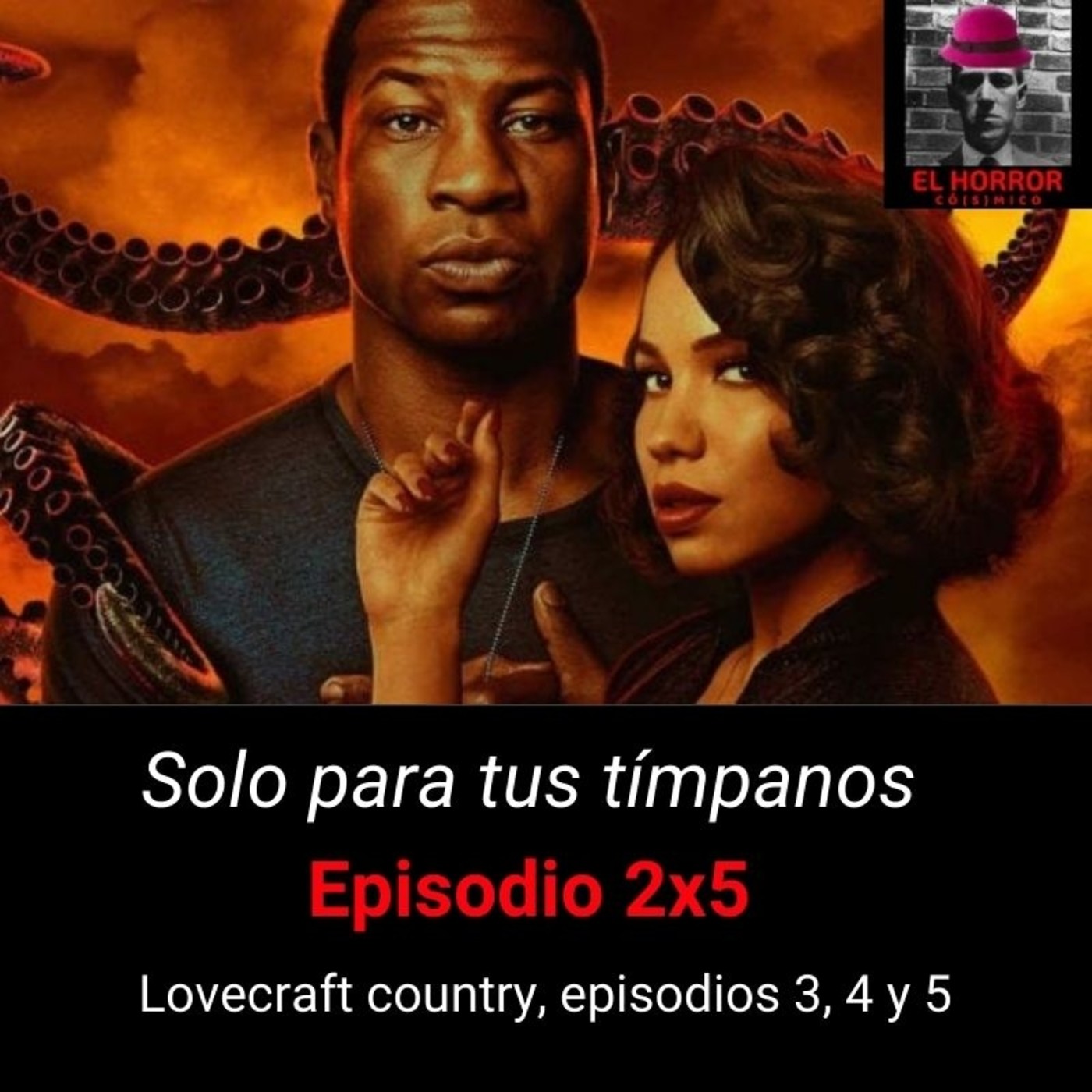 Solo para tus tímpanos 2X5. Lovecraft country, episodios 3, 4 y 5 - Episodio exclusivo para mecenas episode artwork