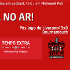 Tempo Extra #12 - Liverpool 3x0 Bournemouth